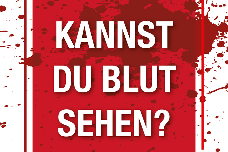 Kannst Du Blut sehen?